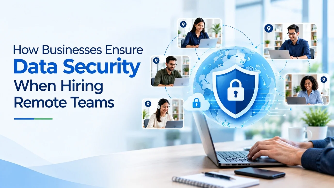 How businesses ensure data security when hiring remote teams