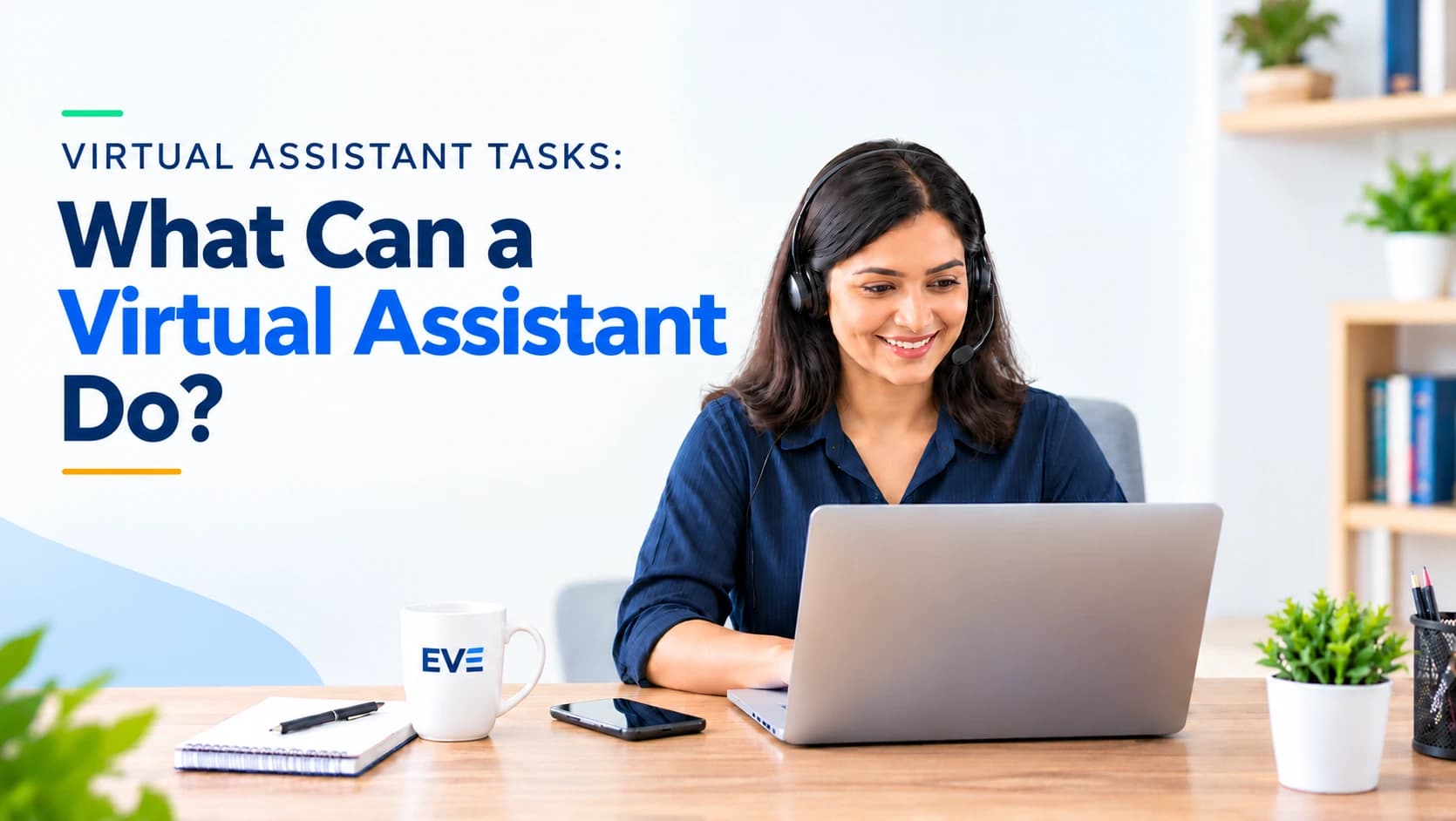 Virtual Assistant Tasks: What Can a Virtual Assistant Do?